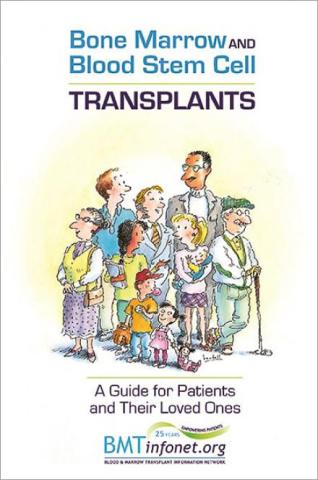 Bone Marrow and Blood Stem Cell Transplants: A Guide for Patients